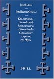 Review Brill Academic Publishers  / Intellectus Gratiae: Die Erkenntnistheoretische Und Hermeneutische Dimension Der Gnadenlehre Augustins Von Hippo (Transformation of the Roman World,) (Transformation of the Roman World,)