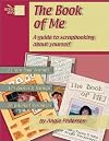 The Book of Me: A Guide to Scrapbooking About Yourself