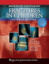 Rockwood and Wilkins' Fractures in Children: Text Plus Integrated Content Website, 7th Edition Rockwood and Wilkins' Fractures in Children: Text Plus Integrated Content Website, 7th Edition