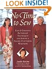 No Time to Sew : Fast & Fabulous Patterns & Techniques for Sewing a Figure-Flattering Wardrobe