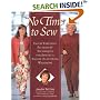 No Time to Sew : Fast & Fabulous Patterns & Techniques for Sewing a Figure-Flattering Wardrobe