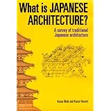 What is Japanese Architecture: A Survey of Traditional Japanese Architecture