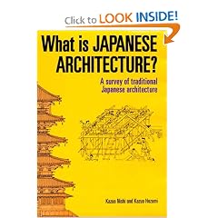 What is Japanese Architecture?: A Survey of Traditional Japanese Architecture