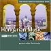The Rough Guide to The Music of Hungary (Rough Guide World Music CDs)