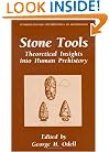 Stone Tools: Theoretical Insights into Human Prehistory (Interdisciplinary Contributions to Archaeology)