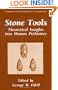 Stone Tools: Theoretical Insights into Human Prehistory (Interdisciplinary Contributions to Archaeology)