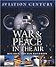 Aviation Century: War and Peace in the Air