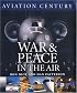 Aviation Century: War and Peace in the Air