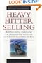 Heavy Hitter Selling: How Successful Salespeople Use Language and Intuition to Persuade Customers to Buy