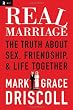 Real Marriage: The Truth About Sex, Friendship, and Life Together