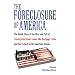 The Foreclosure of America: The Inside Story of the Rise and Fall of Countrywide Home Loans, the Mortgage Crisis, and the Default of the American Dream