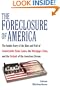 The Foreclosure of America: The Inside Story of the Rise and Fall of Countrywide Home Loans, the Mortgage Crisis, and the Default of the American Dream