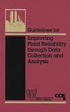 Review Wiley-AIChE  / Guidelines for Improving Plant Reliability Through Data Collection and Analysis