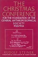 The Christmas Conference for the Foundation of the General Anthroposophical Society 1923-1924