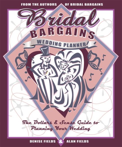 Bridal Bargains Wedding Planner: The Dollars and Sense Guide to Planning Your Wedding