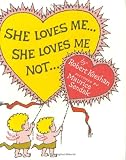 She Loves Me ... She Loves Me Not