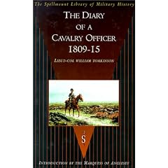 The Diary of a Cavalry Officer : In the Peninsular and Waterloo Campaigns, 1809-1815 (The Spellmount library of military history)