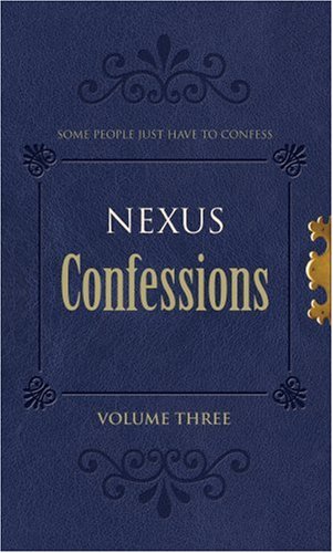 Buy Nexus Confessions: v. 3 (Nexus Confessions) online at Discounted New and Used prices. Delivered to your door with City Travel Guides.com