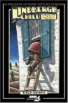 The Lindbergh Child: America's Hero and the Crime of the Century, by Rick Geary