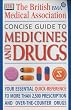 BMA Concise Guide to Medicines and Drugs: The Essential Reference to Over 2, 500 Prescription and Over-the-counter Medications, Including Vitamins and Minerals (BMA Family Doctor)