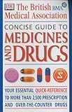 The British Medical Association concise guide to medicines and drugs