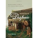 Moments of Despair: Suicide, Divorce, and Debt in Civil War Era North Carolina