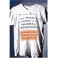 The Travels of a T-Shirt in the Global Economy: An Economist Examines the Markets, Power, and Politics of World Trade