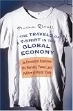 The Travels of a T-Shirt in the Global Economy: An Economist Examines the Markets, Power, and Politics of World Trade