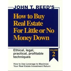 How to Buy Real Estate for Little or No Money Down: How to Use Leverage to Maximize Your Real Estate Investment Return: Ethical, Legal, Practical, Profitable Techniques