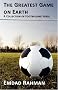 The Greatest Game on Earth - A Collection of Footballing Verse
