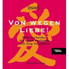 Von wegen Liebe!: �berraschendes f�r frisch Verliebte und lang Verm�hlte. Ein Geschenkbuch mit Aha-Effekt