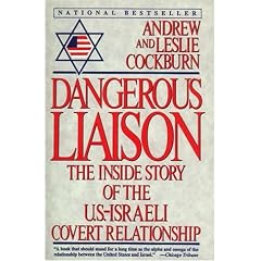 Dangerous Liaison: The Inside Story of the US-Israeli Covert Relationship