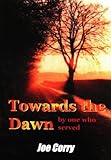 Towards the dawn : by one served