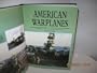 American Warplanes: A Full-Color Technical Directory of 200 of the Most Important Combat Aircraft to Serve the United States