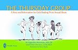 The Thursday Group: A Story and Information for Girls Healing from Sexual Abuse