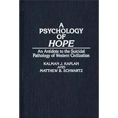 A Psychology of Hope: An Antidote to the Suicidal Pathology of Western Civilization