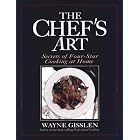 The Chef's Art: Secrets of Four-Star Cooking at Home by Professional_Cooking