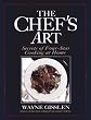 The Chef's Art: Secrets of Four-Star Cooking at Home