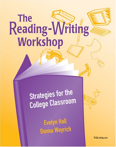 The Reading-Writing Workshop: Strategies for the College Classroom