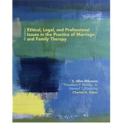 Ethical, Legal and Professional Issues in the Practice of Marriage and Family Therapy