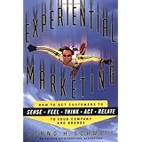 experiential marketing how to get customers to sense feel think act relate