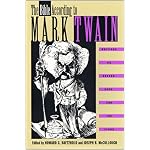 The Bible According to Mark Twain: Writings on Heaven, Eden, and the Flood book cover