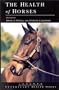 The Health of Horses (Longman Veterinary Health)