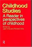 Childhood Studies
 A Reader in Perspectives of Childhood,

