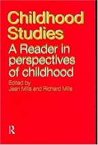 Childhood Studies: A Reader in Perspectives of Childhood