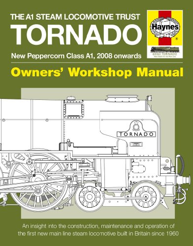 Tornado Manual: New Peppercorn Class A1 Locomotive (Owner's Workshop Manual) (Haynes Owners Workshop Manuals)