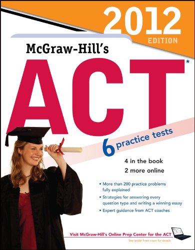 McGraw-Hill's ACT - 2012 Edition McGraw-Hill's ACT - 2012 Edition