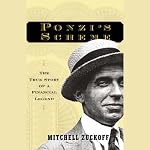 Ponzi's Scheme: The True Story of a Financial Legend | Mitchell Zuckoff
