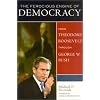The Ferocious Engine of Democracy, Updated: From Theodore Roosevelt through George W. Bush