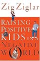 Raising Positive Kids in a Negative World (Listen and Learn Series/Audio Cassette)
